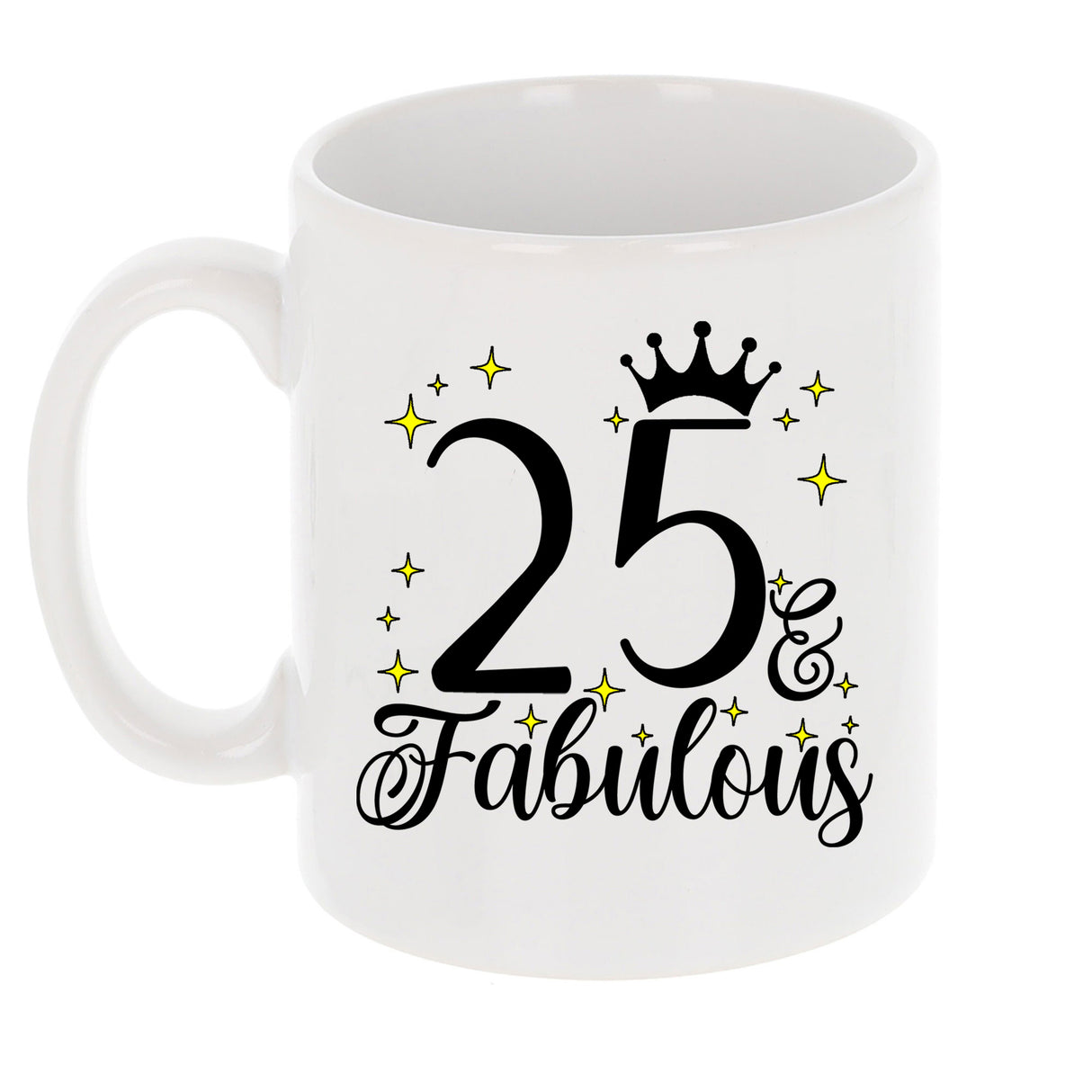 25 and Fabulous 25th Birthday Coffee Mug for Tea or Coffee