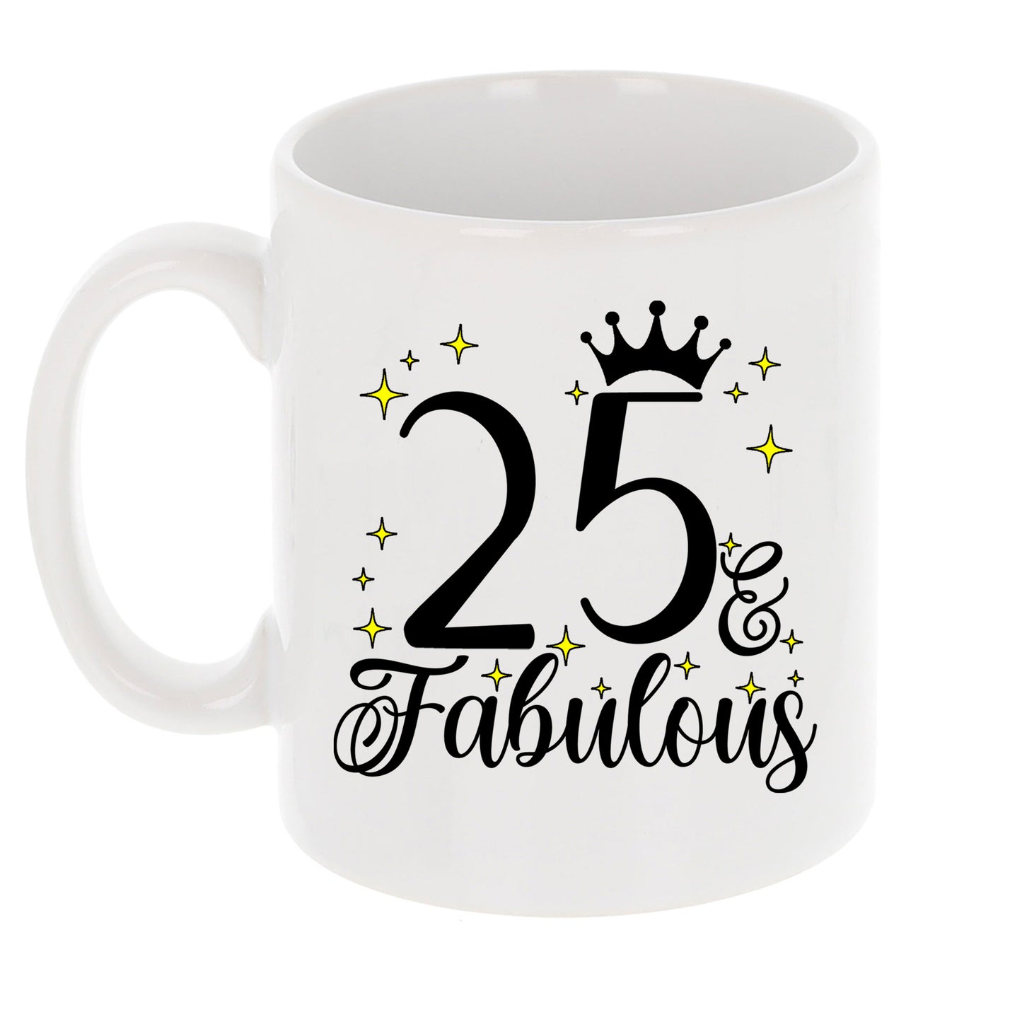 25 and Fabulous 25th Birthday Coffee Mug for Tea or Coffee