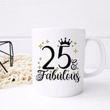 25 and Fabulous 25th Birthday Coffee Mug for Tea or Coffee