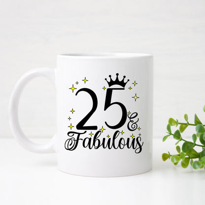 25 and Fabulous 25th Birthday Coffee Mug for Tea or Coffee