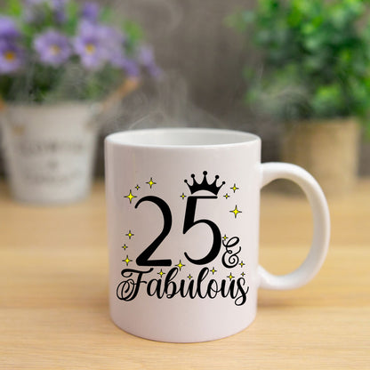 25 and Fabulous 25th Birthday Coffee Mug for Tea or Coffee