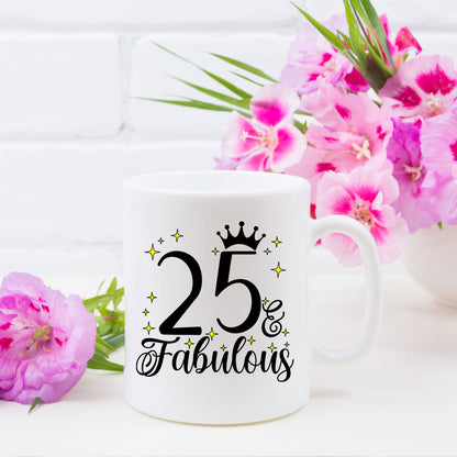 25 and Fabulous 25th Birthday Coffee Mug for Tea or Coffee