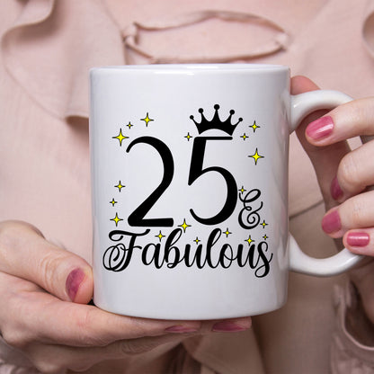 25 and Fabulous 25th Birthday Coffee Mug for Tea or Coffee