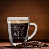 Congrats on Being my Wife Engraved Glass Coffee Mug Birthday Gift for Wife