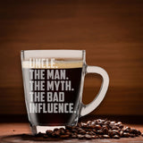 Uncle The Man The Myth The Bad Influence Engraved Glass Coffee Mug