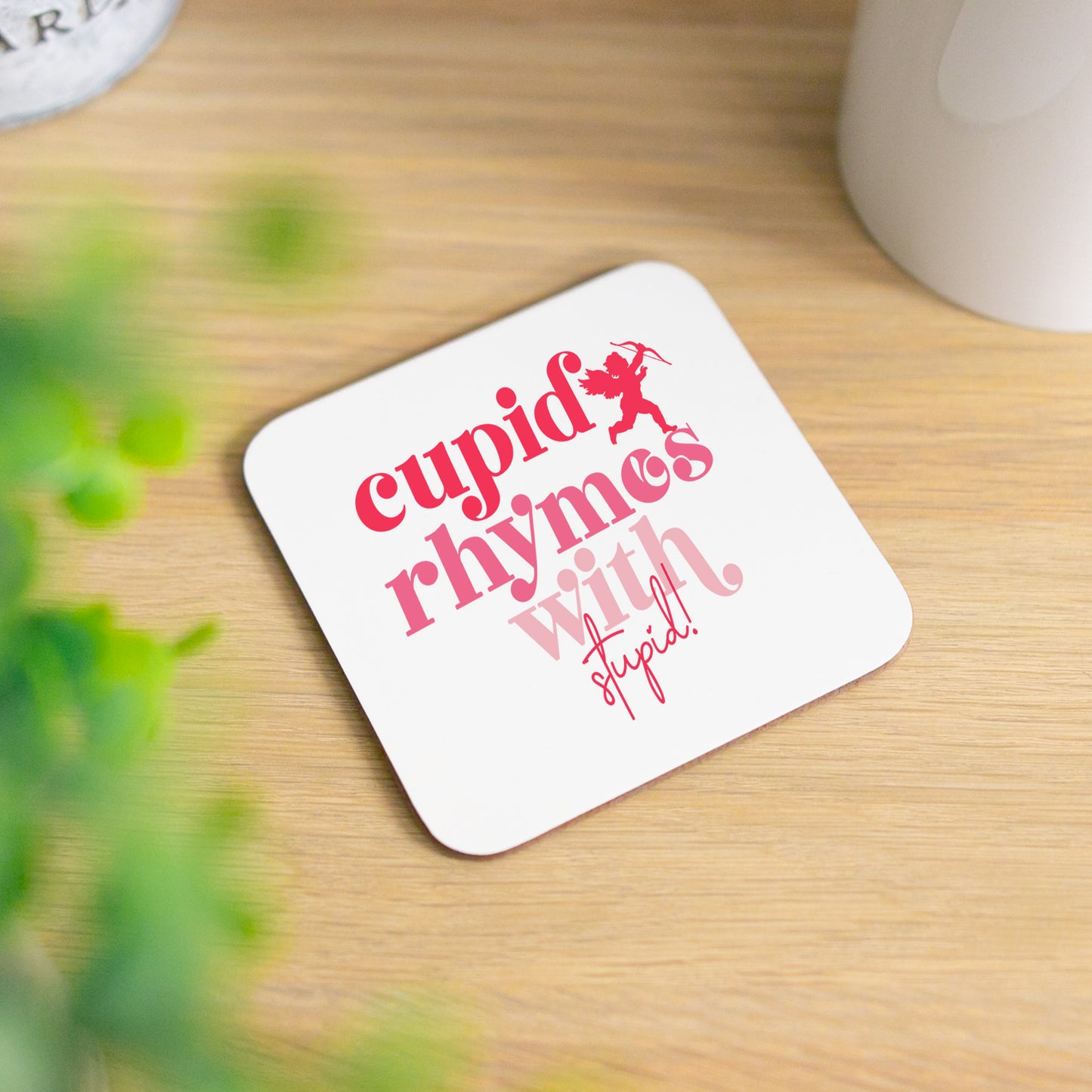 Cupid Rhymes With Stupid Mug and/or Coaster Set  - Always Looking Good - Coaster On Its Own  