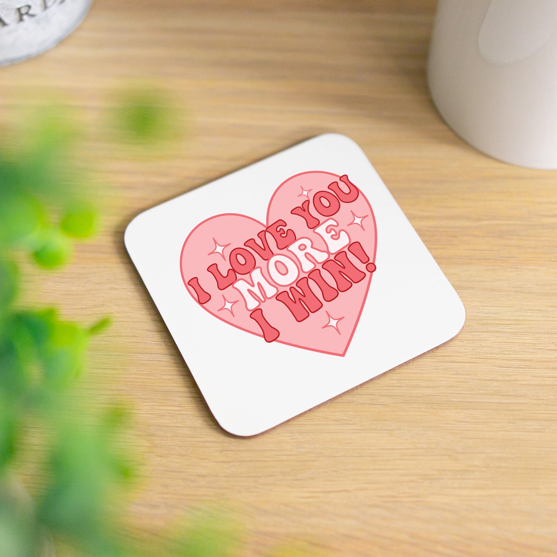 I Love You More I Win Mug and/or Coaster Gift  - Always Looking Good - Printed Coaster On Its Own  