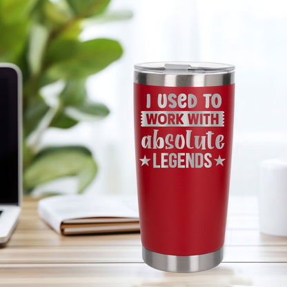 I Used to Work with Absolute Legends Engraved Stainless Steel Thermal Cup 500ml