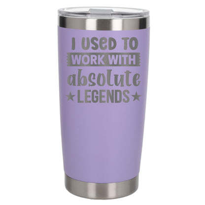 I Used to Work with Absolute Legends Engraved Stainless Steel Thermal Cup 500ml