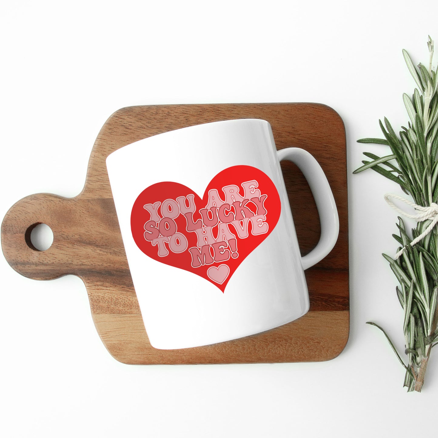 You Are So Lucky To Have Me Mug and/or Coaster Gift  - Always Looking Good -   
