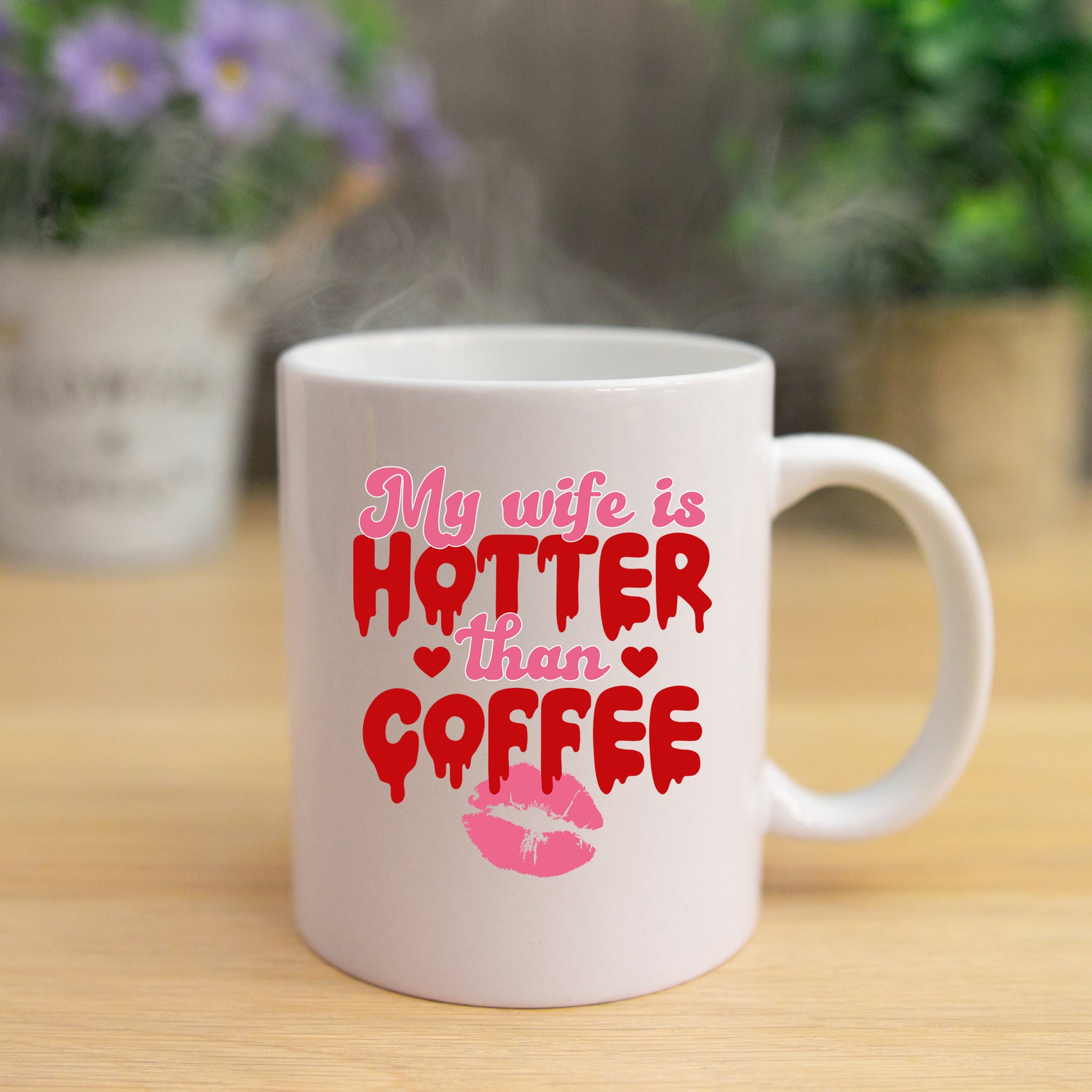 My Wife Is Hotter Than Coffee Mug and/or Coaster Gift  - Always Looking Good -   
