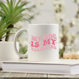 My Dog Is My Valentines Mug and/or Coaster Gift  - Always Looking Good -   