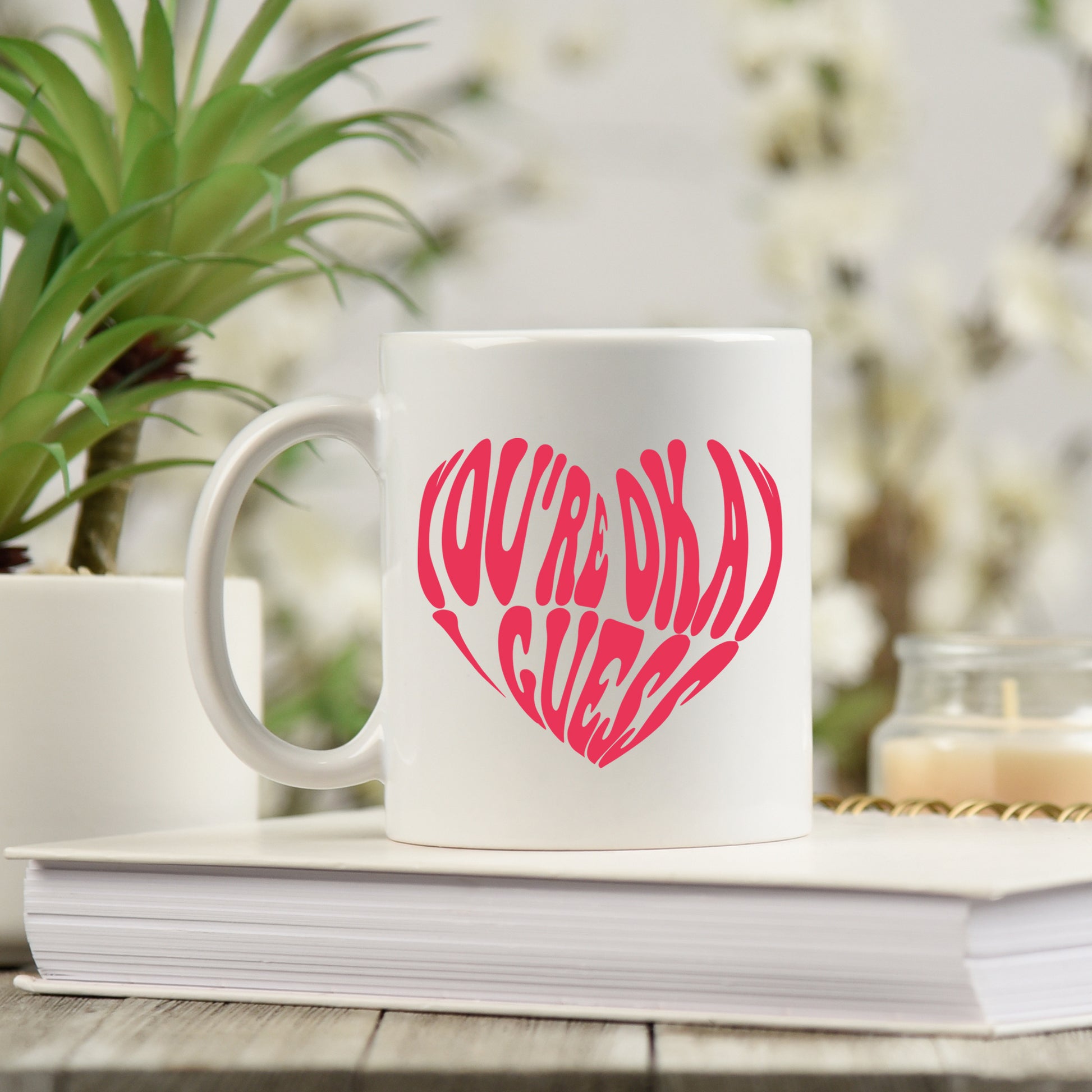 You're Okay I Guess Mug and/or Coaster Gift  - Always Looking Good -   