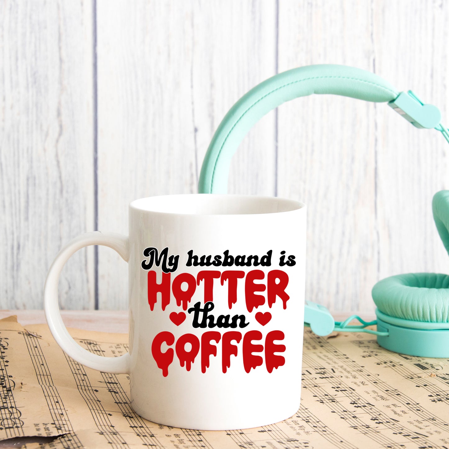 My Husband Is Hotter Than Coffee Mug and/or Coaster Gift  - Always Looking Good -   