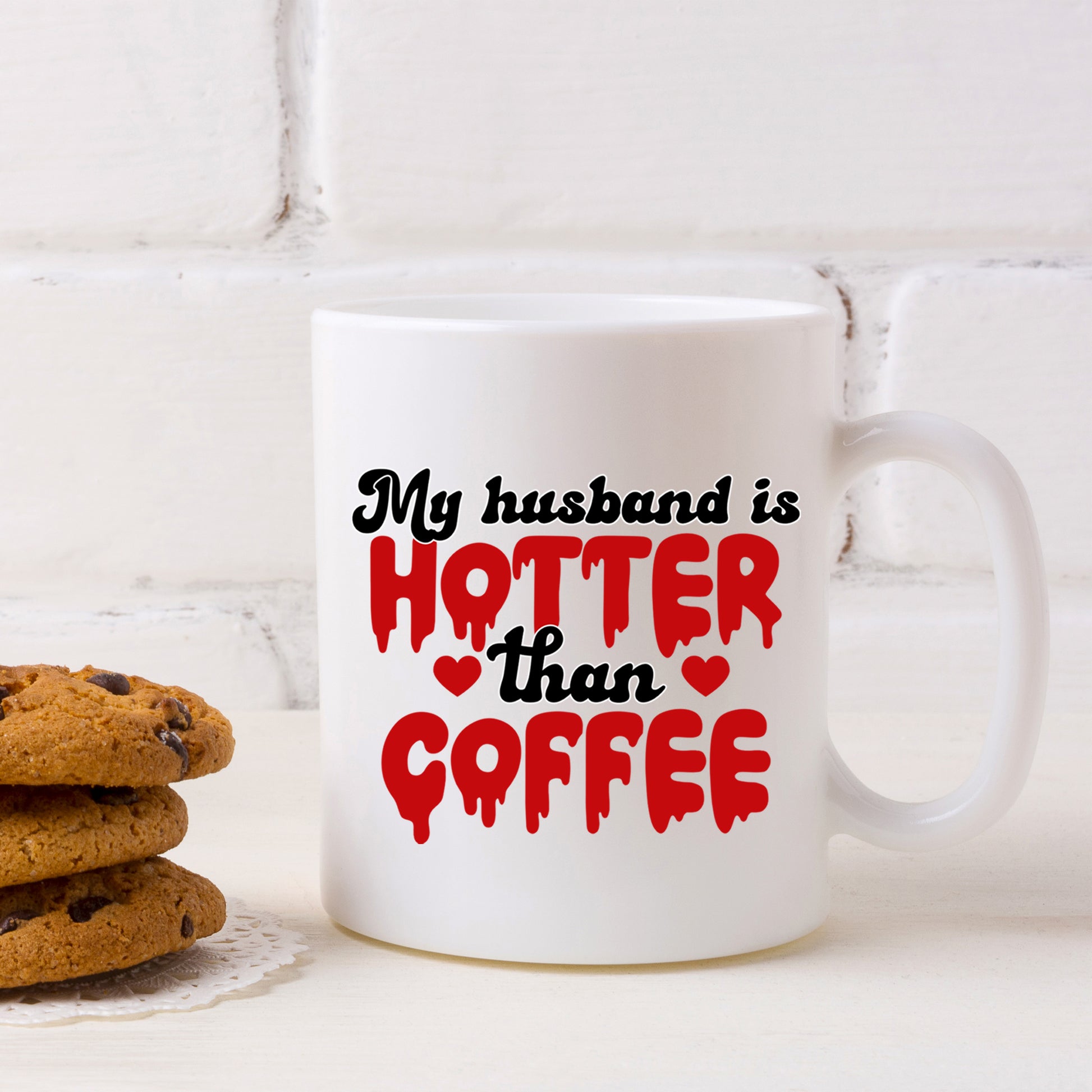 My Husband Is Hotter Than Coffee Mug and/or Coaster Gift  - Always Looking Good -   