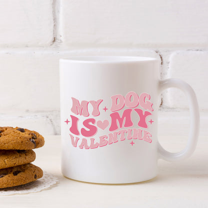 My Dog Is My Valentines Mug and/or Coaster Gift  - Always Looking Good -   