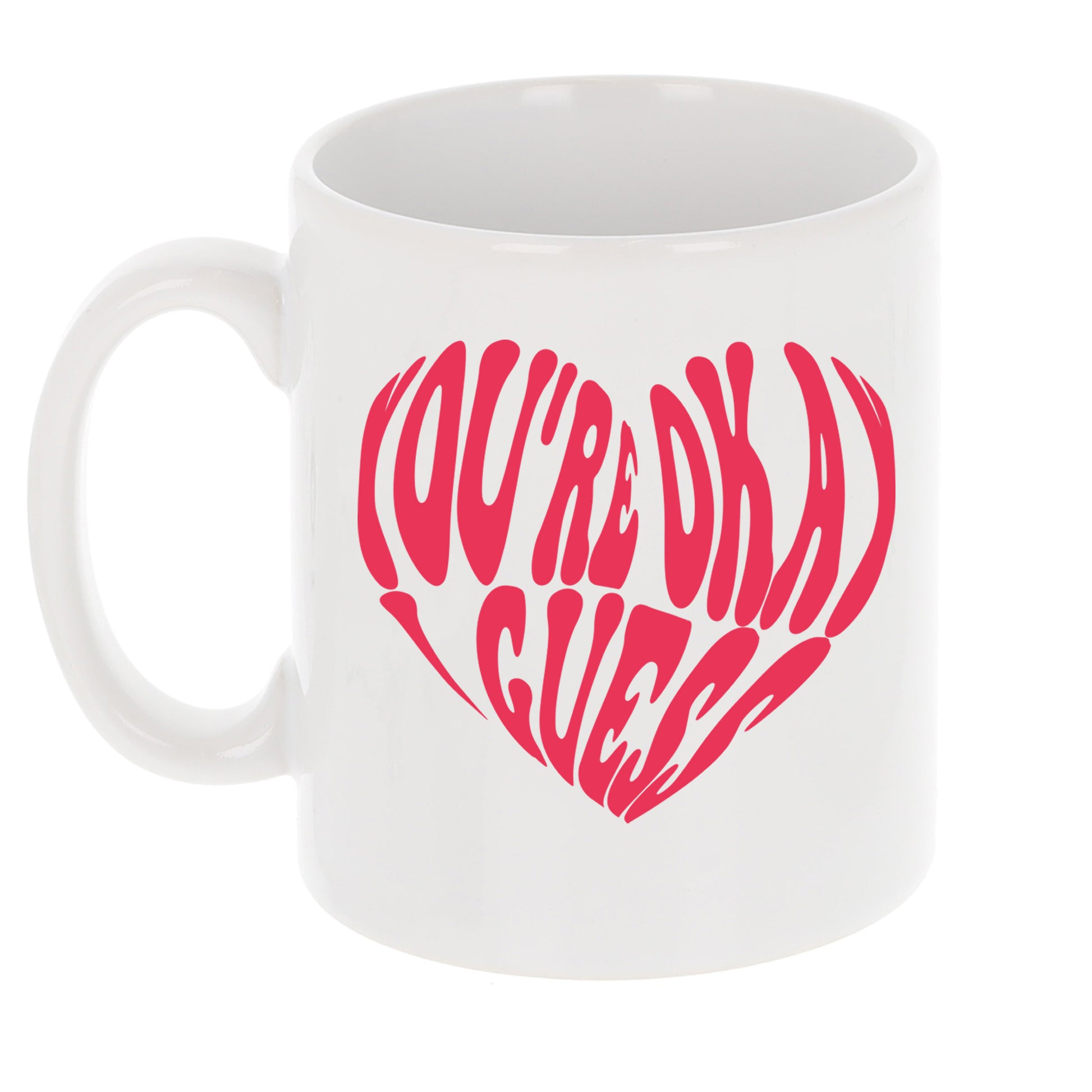 You're Okay I Guess Mug and/or Coaster Gift  - Always Looking Good -   