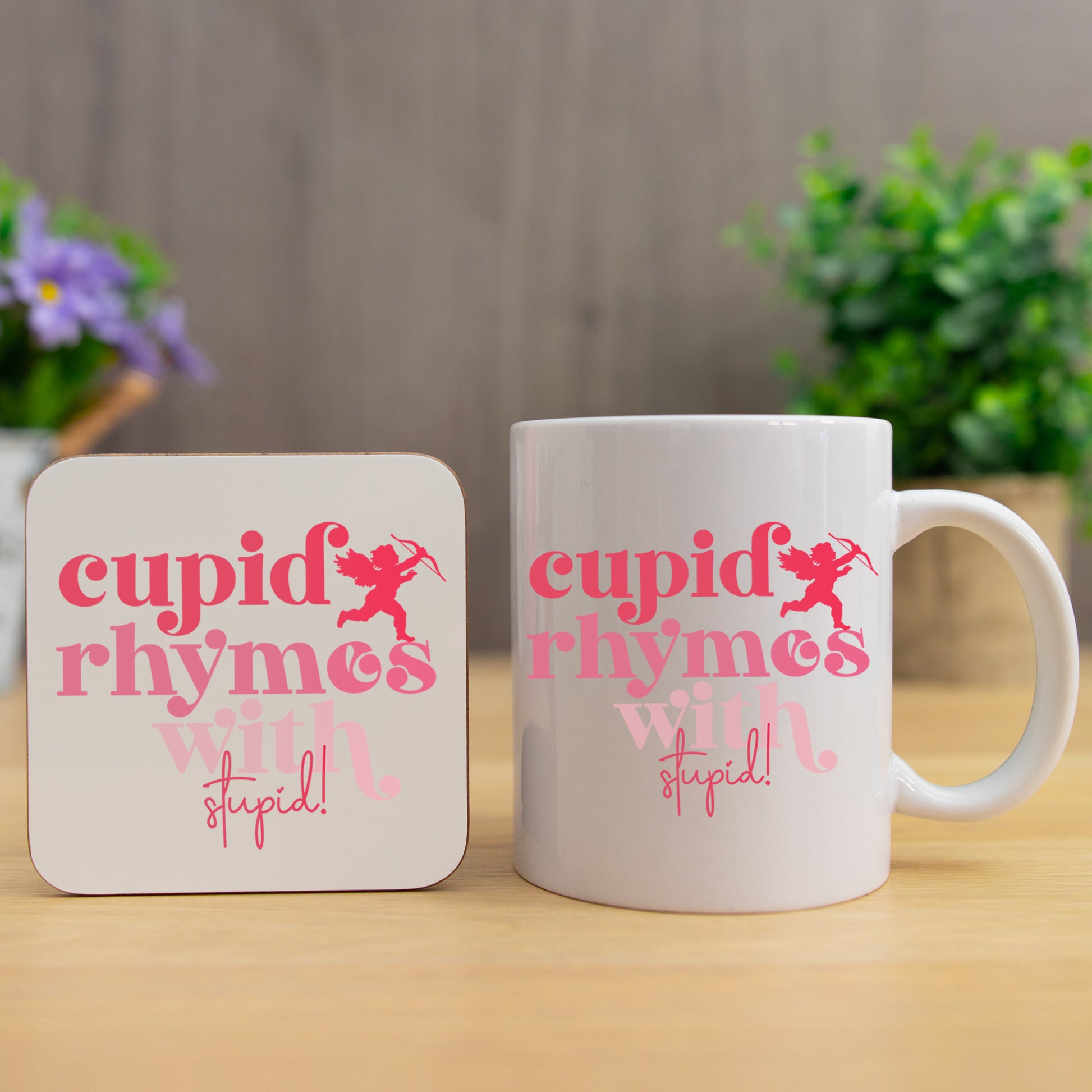 Cupid Rhymes With Stupid Mug and/or Coaster Set  - Always Looking Good - Mug & Coaster Set  