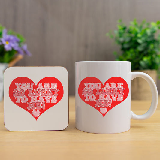 You Are So Lucky To Have Me Mug and/or Coaster Gift  - Always Looking Good - Mug & Coaster Set  