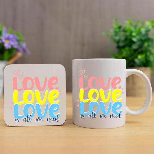 Love Is All We Need Mug and/or Coaster Gift  - Always Looking Good - Mug & Coaster Set  
