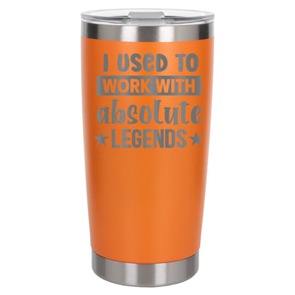I Used to Work with Absolute Legends Engraved Stainless Steel Thermal Cup 500ml