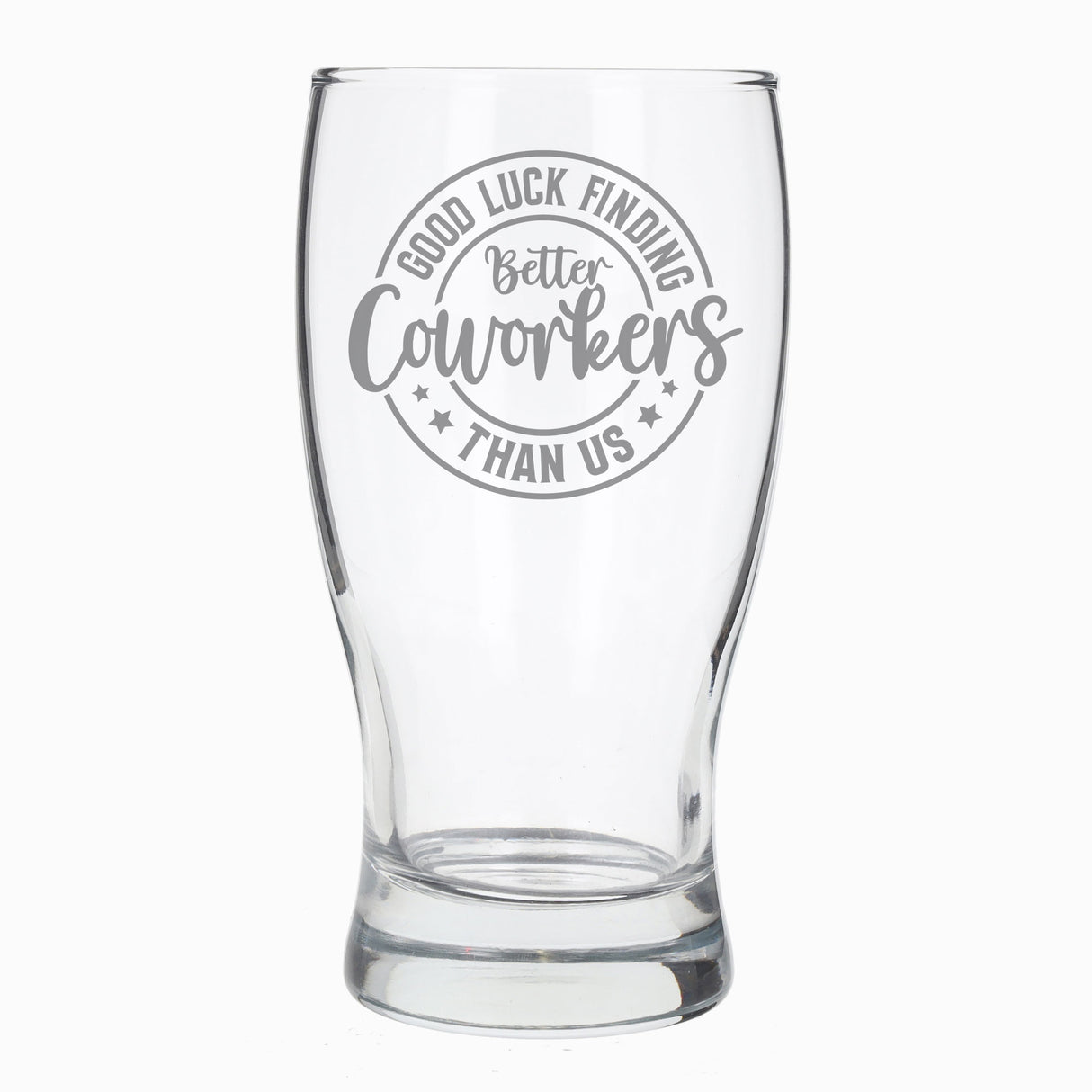 Good Luck Finding Better Coworkers Engraved Pint Glass – Funny Leaving Gift