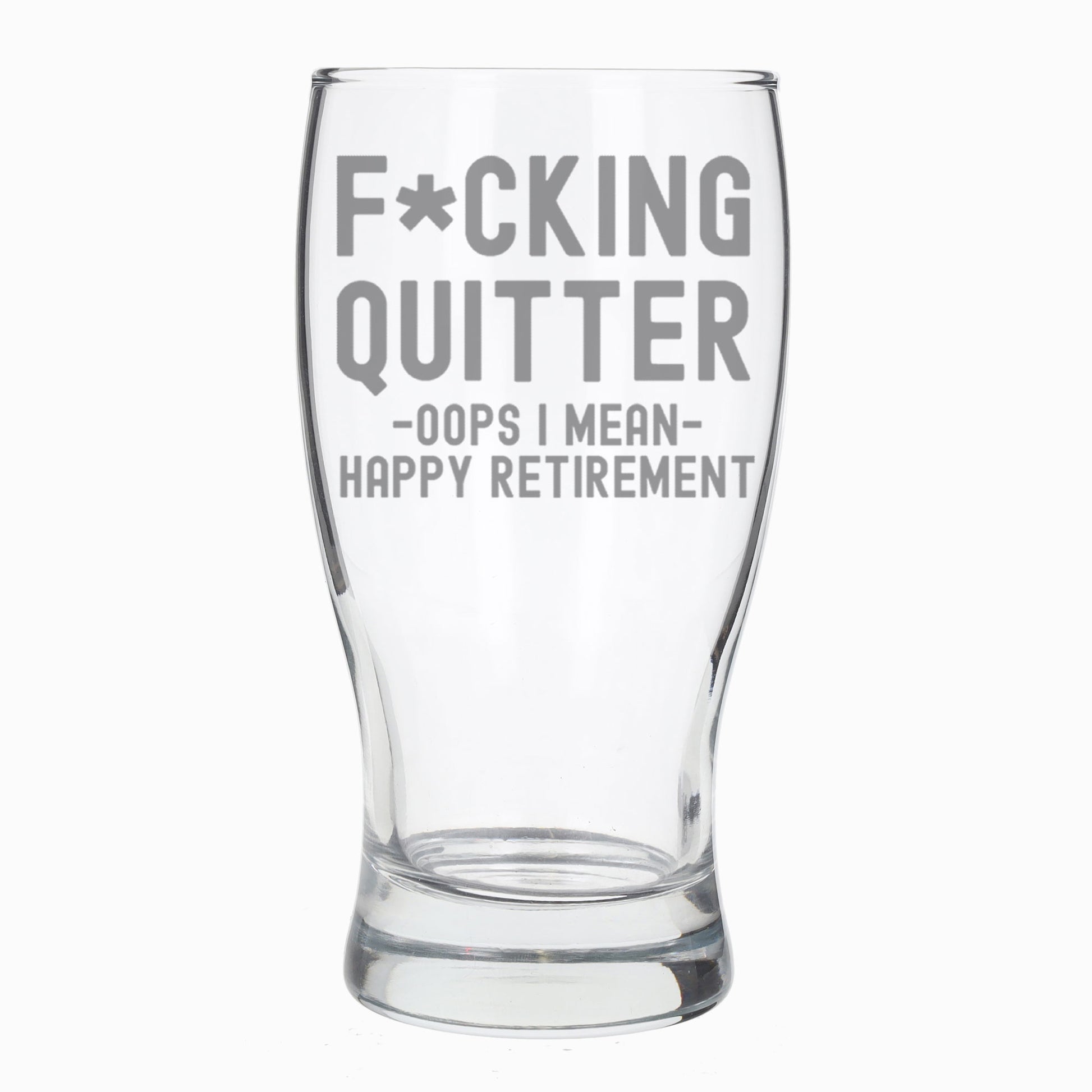 Engraved "F*cking Quitter, Oops I mean Happy Retirement" Beer Glass and/or Coaster Novelty Gift  - Always Looking Good - Beer Glass Only  