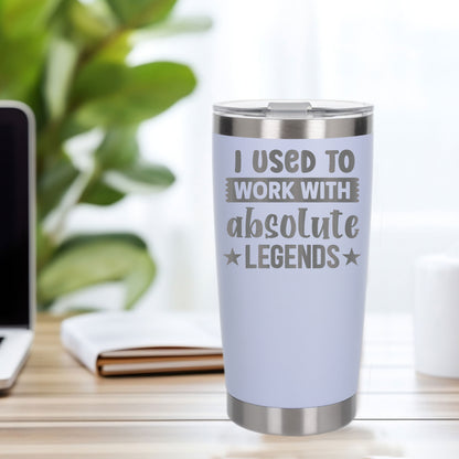 I Used to Work with Absolute Legends Engraved Stainless Steel Thermal Cup 500ml