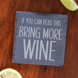 Engraved Slate Coaster Bring More Drink  - Always Looking Good -   