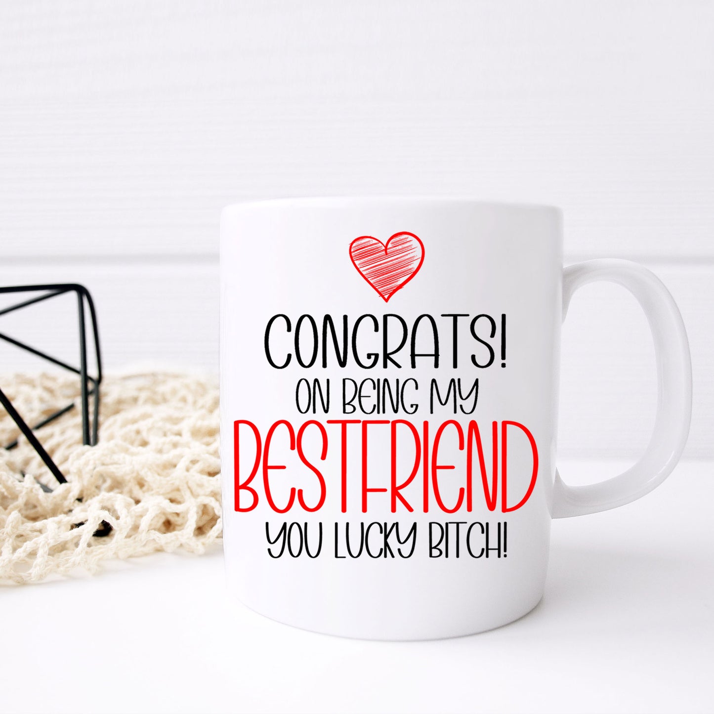 Congrats On Being My Best Friend Mug and/or Coaster Gift  - Always Looking Good -   