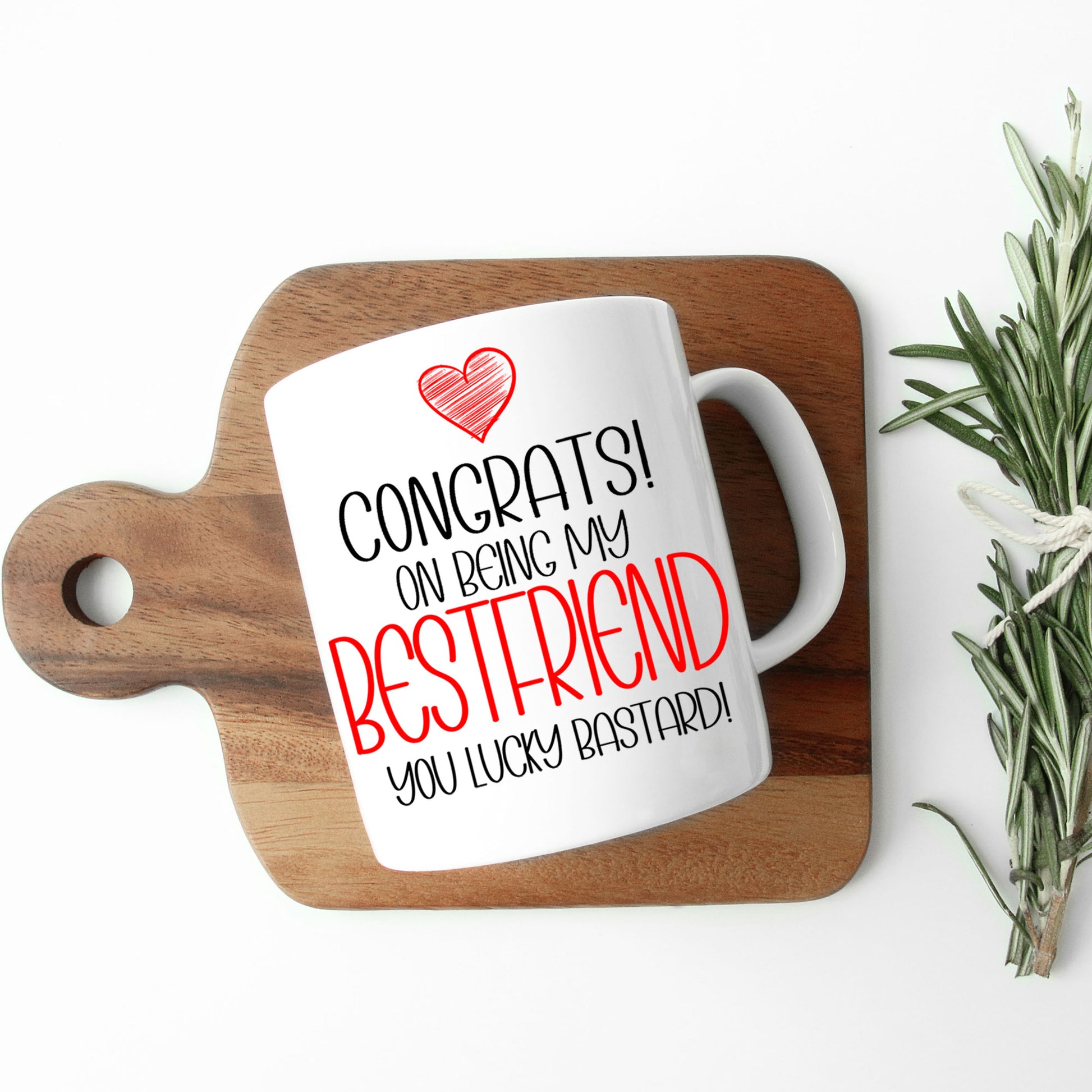 Congrats On Being My Best Friend Mug and/or Coaster Gift  - Always Looking Good -   