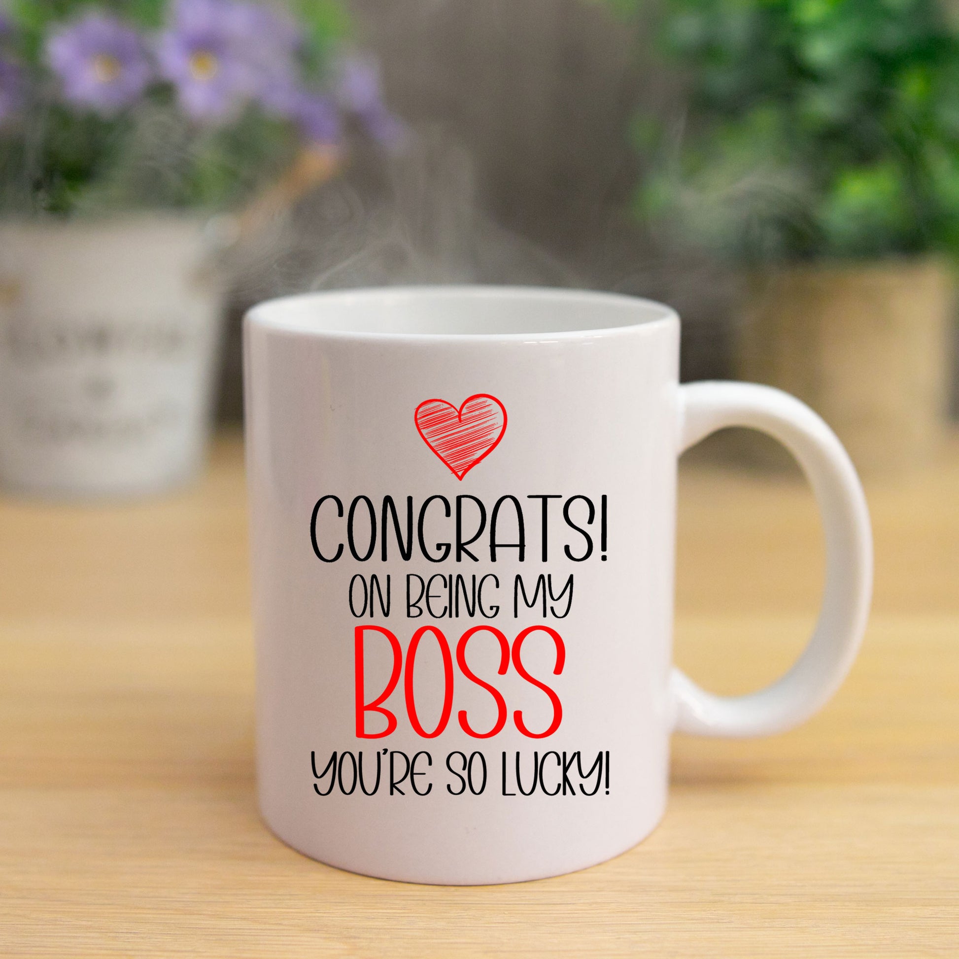 Congrats On Being My Boss Mug and/or Coaster Gift  - Always Looking Good - So Lucky Mug On Its Own  