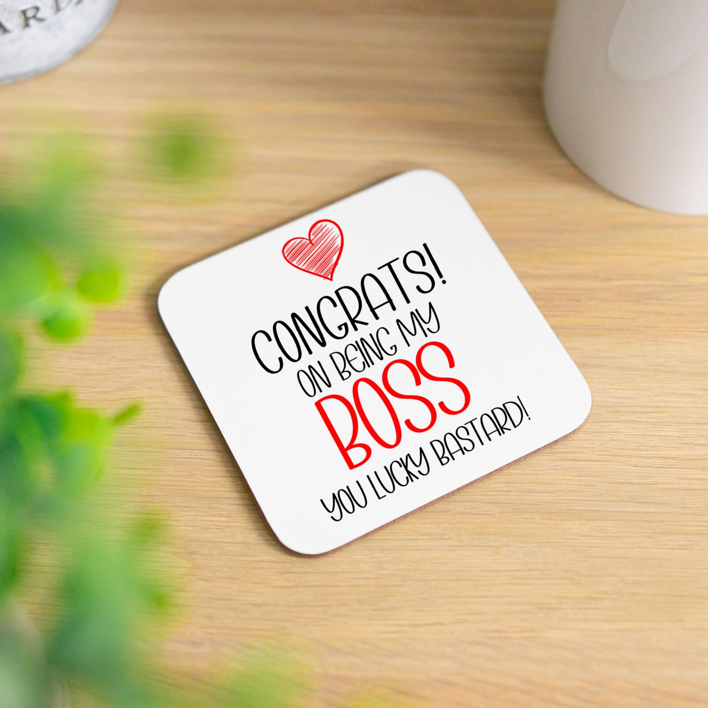 Congrats On Being My Boss Mug and/or Coaster Gift  - Always Looking Good - Lucky Bastard Coaster On Its Own  
