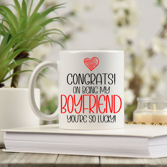 Congrats On Being My Boyfriend Ceramic Mug – Funny Gift for Him