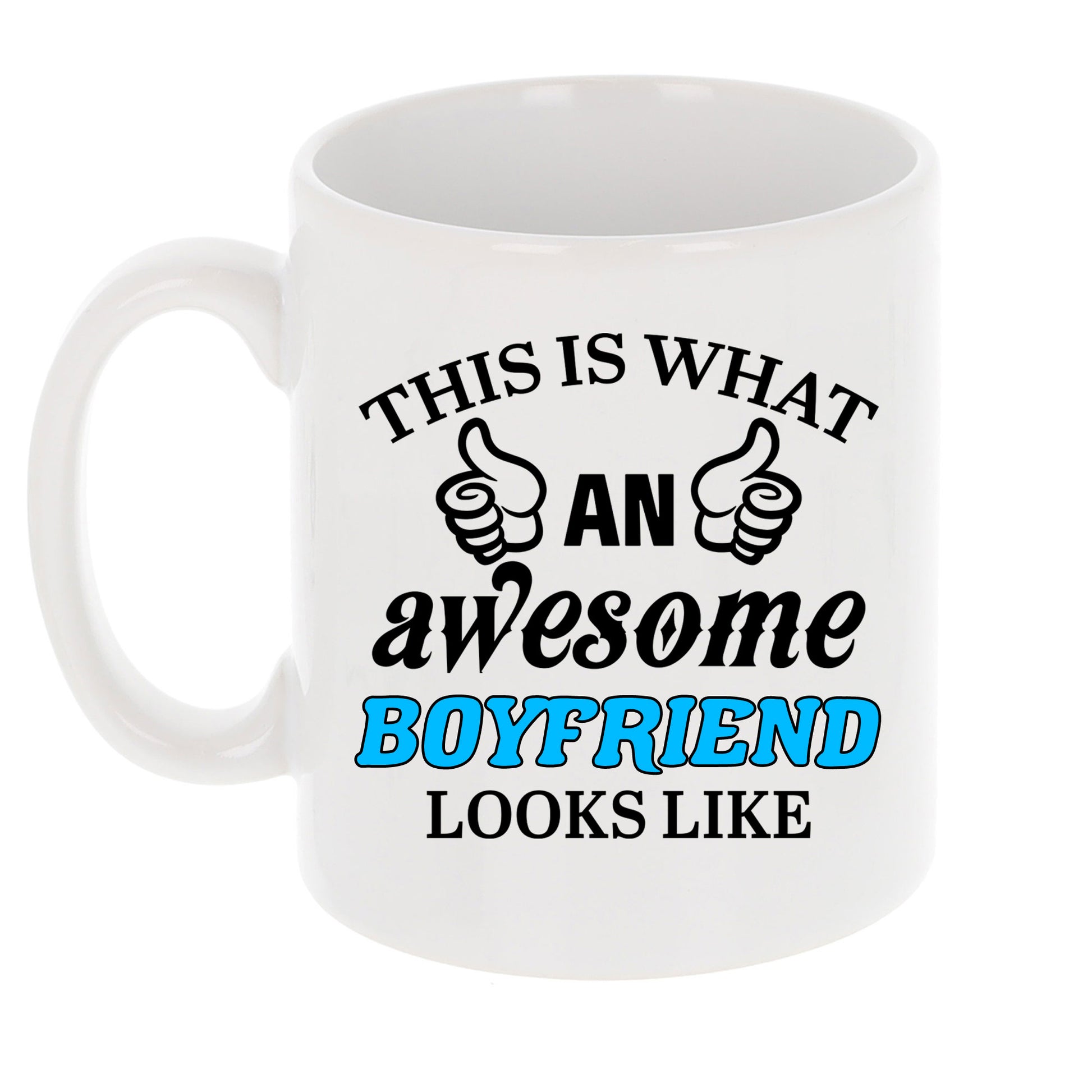 This Is What An Awesome Boyfriend Looks Like Mug  - Always Looking Good -   