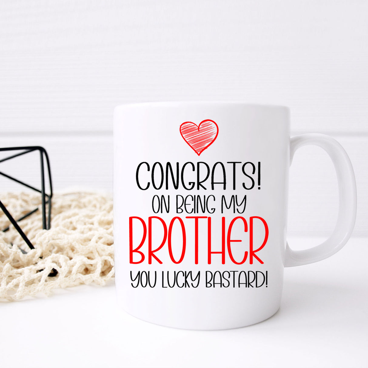Congrats On Being My Brother Ceramic Mug – Funny Sibling Gift