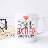 Congrats On Being My Brother Ceramic Mug – Funny Sibling Gift