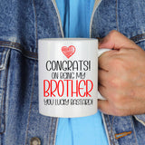 Congrats On Being My Brother Ceramic Mug – Funny Sibling Gift