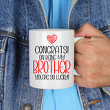 Congrats On Being My Brother Ceramic Mug – Funny Sibling Gift