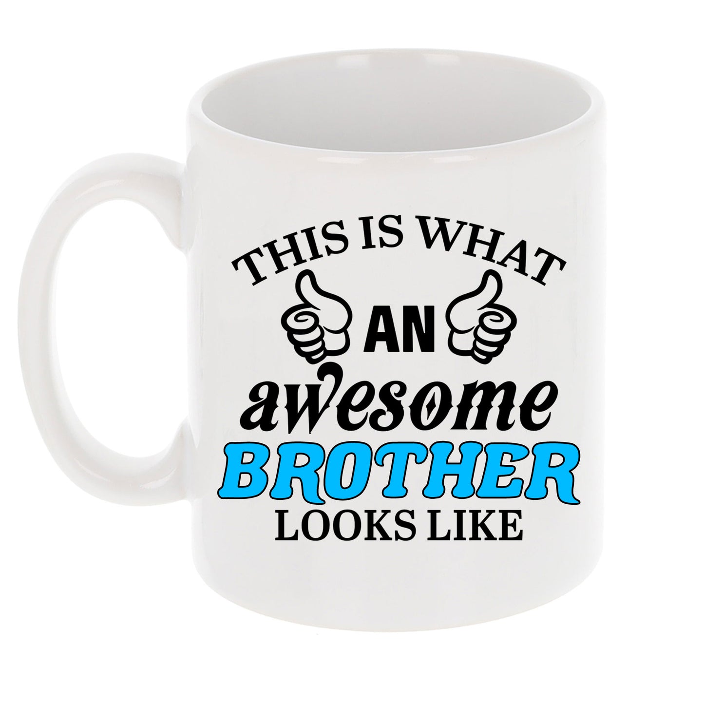 This Is What An Awesome Brother Looks Like Mug  - Always Looking Good -   