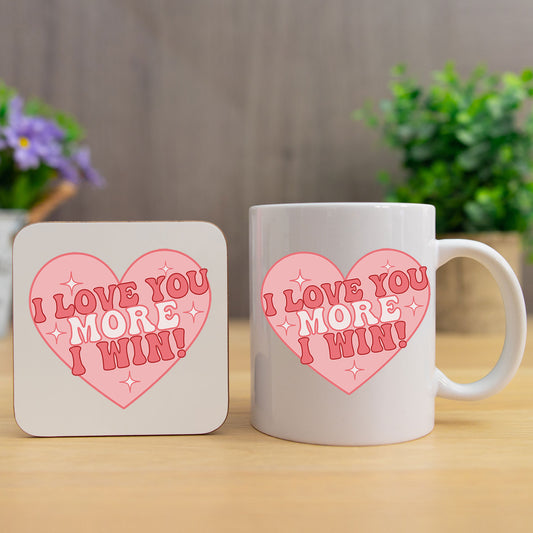 I Love You More I Win Mug and/or Coaster Gift  - Always Looking Good - Mug & Coaster Set  