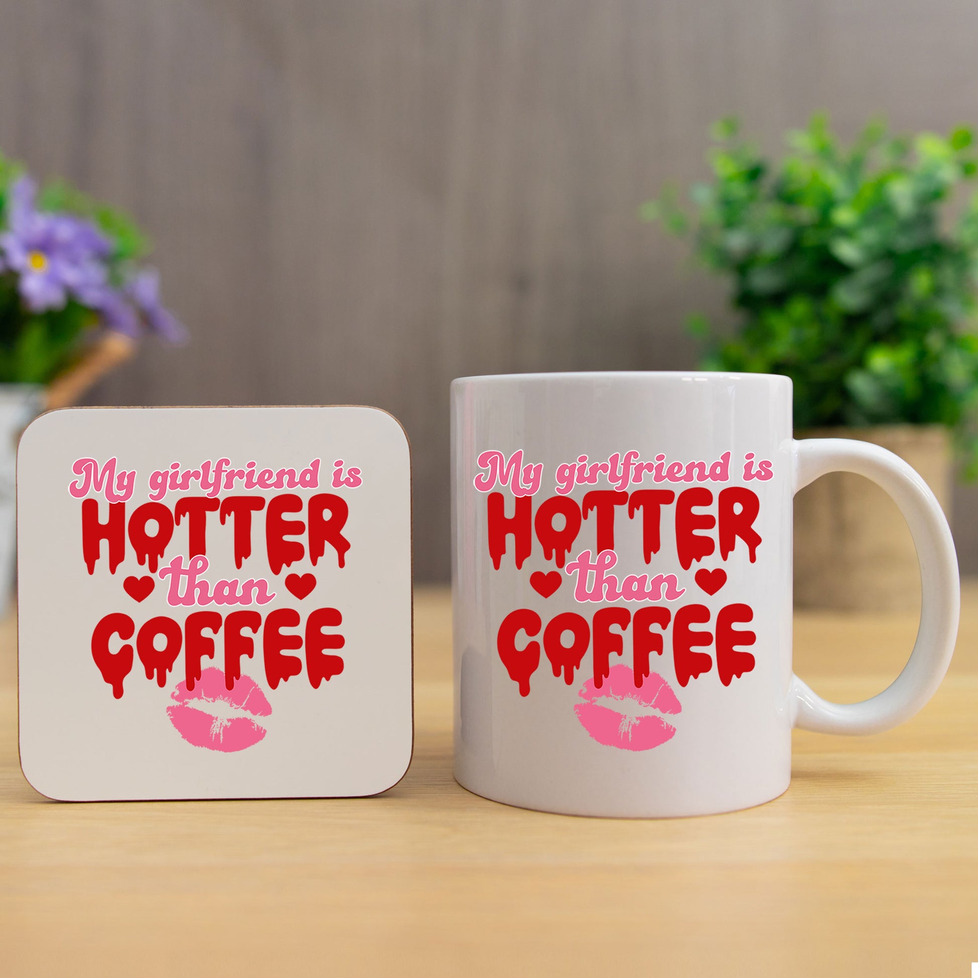 My Girlfriend Is Hotter Than Coffee Mug and/or Coaster Gift  - Always Looking Good - Mug & Coaster Set  