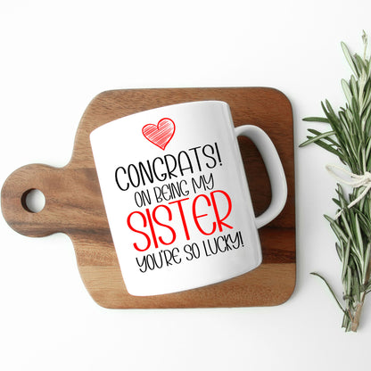 Congrats On Being My Sister Mug and/or Coaster Gift  - Always Looking Good -   