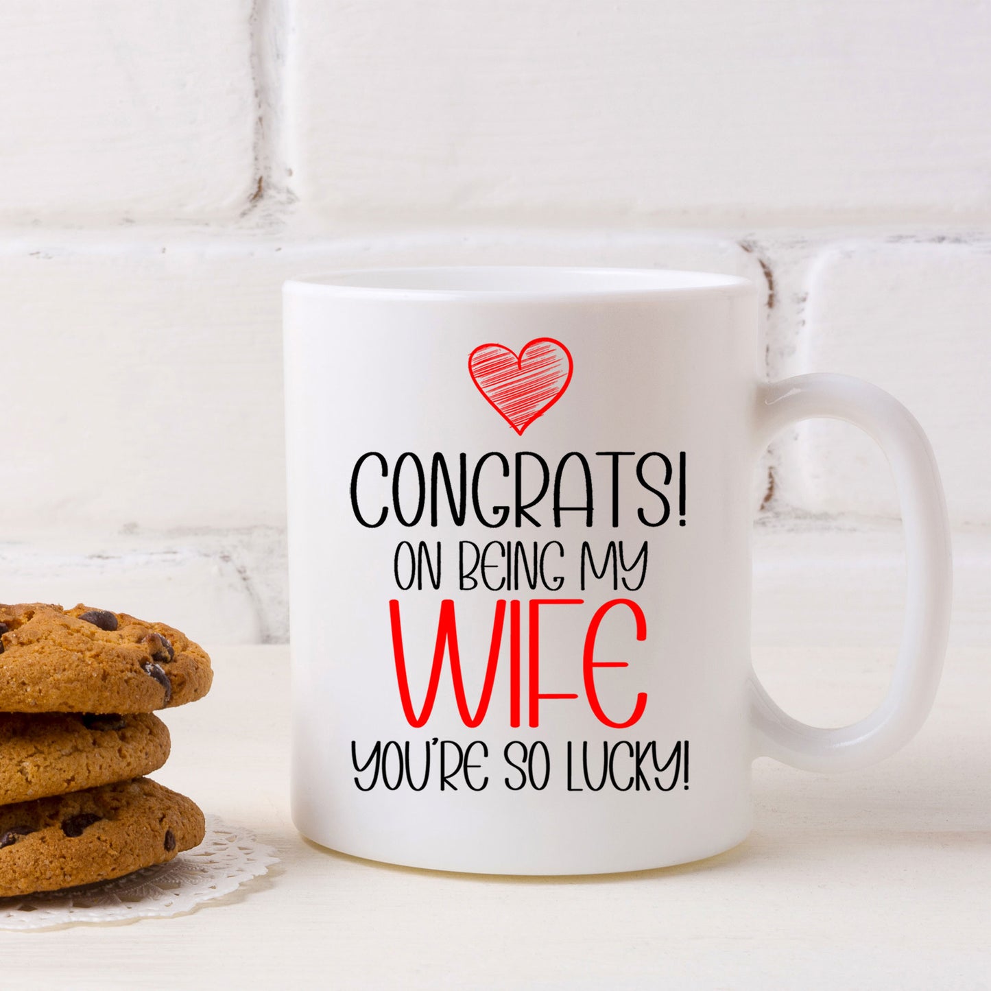 Congrats On Being My Wife Mug and/or Coaster Gift  - Always Looking Good - So Lucky Mug On Its Own  