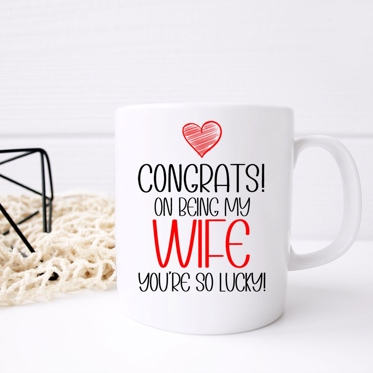 Congrats On Being My Wife Mug and/or Coaster Gift  - Always Looking Good -   