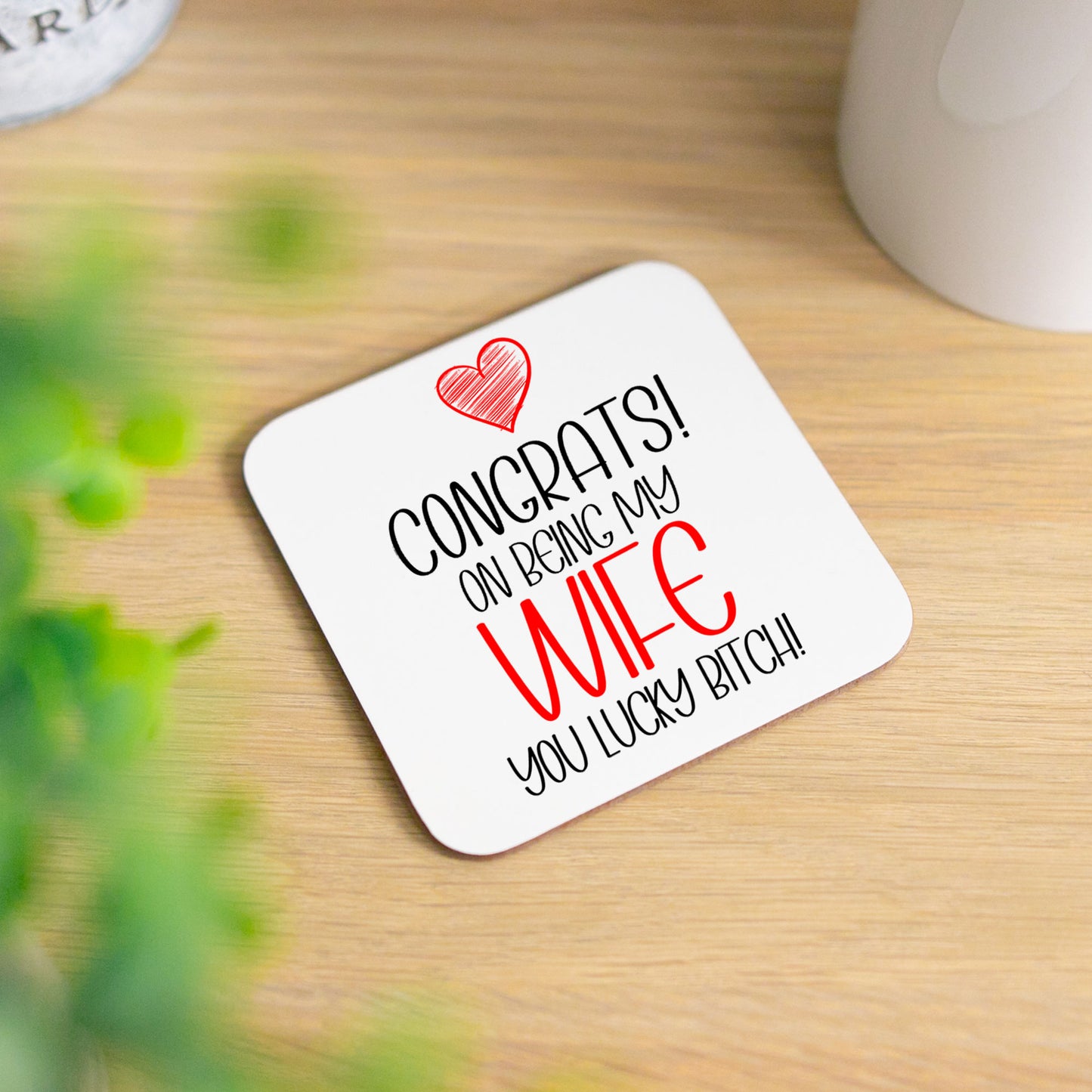 Congrats On Being My Wife Mug and/or Coaster Gift  - Always Looking Good -   