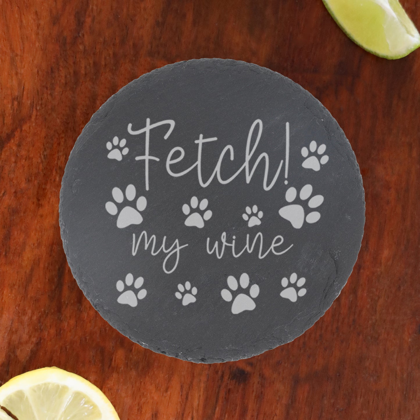 Engraved "Fetch My Wine" Design Wine Glass and/or Coaster Gift  - Always Looking Good - Round Coaster Only  