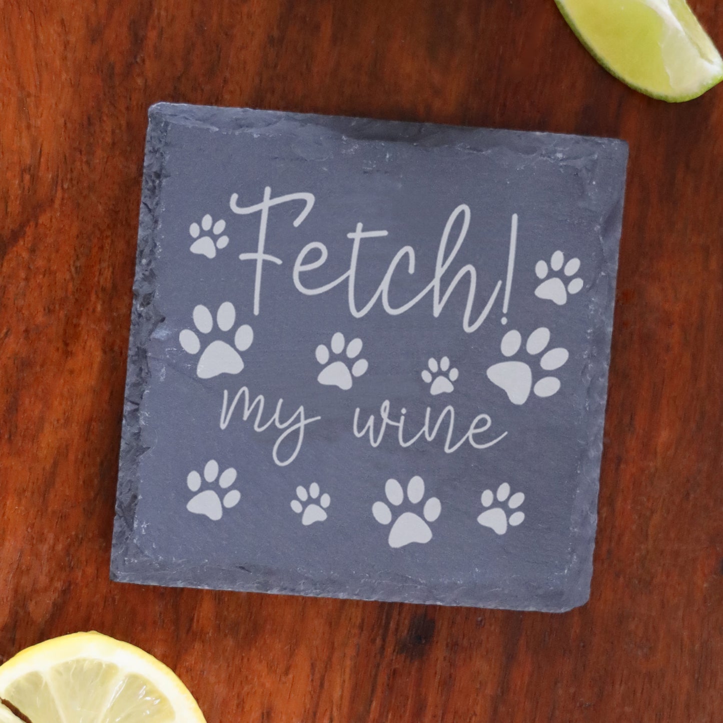 Engraved "Fetch My Wine" Design Wine Glass and/or Coaster Gift  - Always Looking Good - Square Coaster Only  