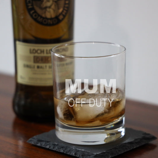 Engraved "Mum Off Duty" Novelty Whisky Glass and/or Coaster Set  - Always Looking Good -   
