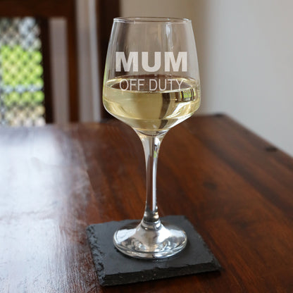 Engraved "Mum Off Duty" Novelty Mum Wine Glass and/or Coaster Set  - Always Looking Good -   